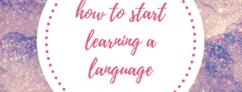 how to start learning a language